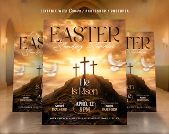 May include: An Easter Sunday Service flyer with a sunset backdrop, three crosses on a hill, and doves. The text reads "Easter Sunday Service" and "He Is Risen." Includes date, time, and church information. The flyer is designed for editing in Canva, Photoshop, or Photopea.
