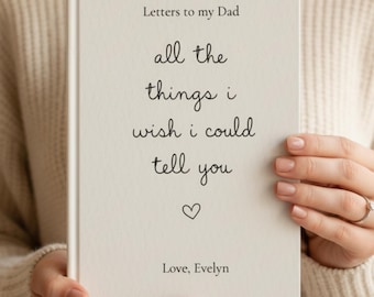 Personalized Memorial Journal • “All the Things I Wish I Could Tell You” • Letters to My Dad, Mom, Son, Husband or Brother • Grief Notebook