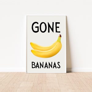 Gone Bananas digital download poster print - kitchen decor, fun banana illustration, quotes, typography, portrait, various sizes, trendy