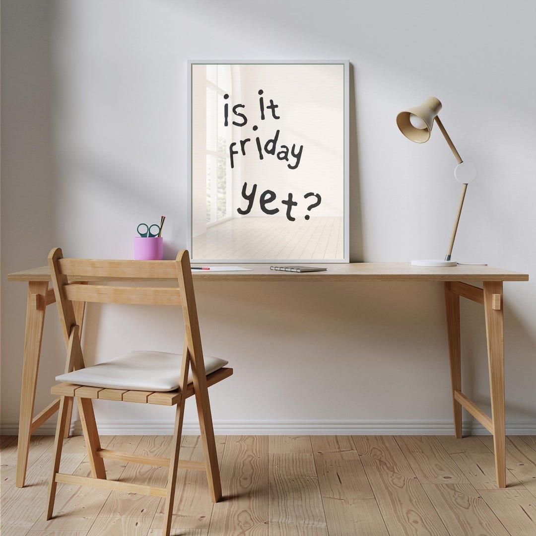 Is It Friday Yet? Typography Print - Humorous Tonal Portrait Design ...