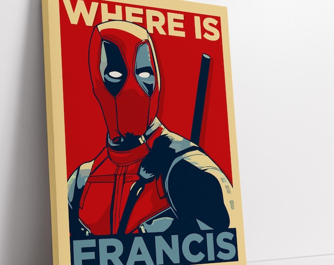 Deadpool Propaganda Canvas Art – "Where is Francis" Pop Art Print