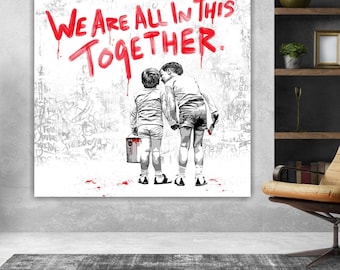 Graffiti We are all in this Banksy style, Art Reproduction Canvas Print: Pop Art