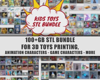 100GB+ STL Files for Kids - Toys 3D Printing - Characters STL Bundle | stl pack, pack stl, stl file | STL Bundle, 3D Printing, 3D Print
