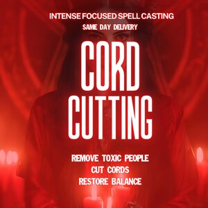 Könnte beinhalten: Rote Grafik mit den Worten "CORD CUTTING" in großen weißen Buchstaben. Zusätzlicher Text enthält "INTENSE FOCUSED SPELL CASTING", "SAME DAY DELIVERY", "REMOVE TOXIC PEOPLE", "CUT CORDS" und "RESTORE BALANCE". Das Bild hat einen verschwommenen Hintergrund.