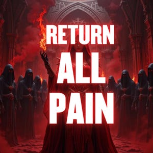 May include: Digital art featuring a robed figure holding flames, with the text "RETURN ALL PAIN" in white. The background shows a gothic archway and figures in dark cloaks, all in shades of red and black.