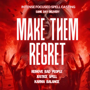 Puede incluir: Gráfico rojo con el texto "MAKE THEM REGRET" en letras blancas grandes. El texto adicional incluye "INTENSE FOCUSED SPELL CASTING", "SAME DAY DELIVERY", "REMOVE BAD PEOPLE", "JUSTICE SPELL" y "KARMA BALANCE". La imagen presenta una figura demoníaca.