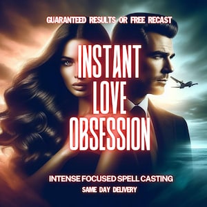 Peut inclure: Illustration numérique avec un homme et une femme, et les mots "INSTANT LOVE OBSESSION" en blanc. Le texte "GUARANTEED RESULTS OR FREE RECAST", "INTENSE FOCUSED SPELL CASTING" et "SAME DAY DELIVERY" est également visible.