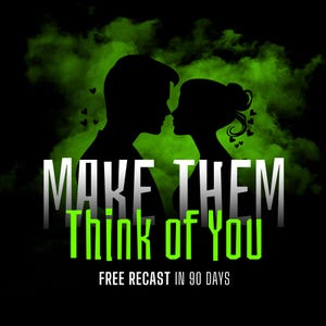 Puede incluir: Gráfico negro con las siluetas de una pareja enfrentadas, con humo verde y corazones en el fondo. El texto "MAKE THEM Think of YOU" está en blanco y verde, con "FREE RECAST IN 90 DAYS" debajo.