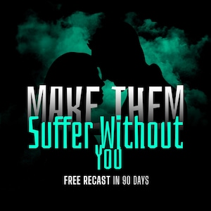Op de afbeelding: Een digitale afbeelding met een zwarte achtergrond toont de silhouetten van twee mensen in een innige omhelzing, met teal-kleurige rookachtige effecten. De tekst luidt "MAKE THEM SUFFER WITHOUT YOU" in wit en teal, met "FREE RECAST IN 90 DAYS" eronder.
