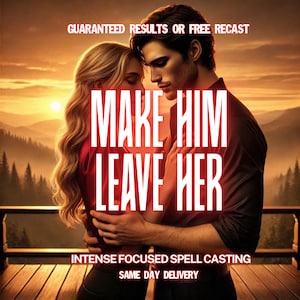 Könnte beinhalten: Digitales Kunstwerk, das ein sich umarmendes Paar zeigt, mit dem Text "MAKE HIM LEAVE HER" in großen weißen Buchstaben. Das Bild enthält die Sätze "GUARANTEED RESULTS OR FREE RECAST", "INTENSE FOCUSED SPELL CASTING" und "SAME DAY DELIVERY". Der Hintergrund zeigt einen Sonnenuntergang über Bergen.