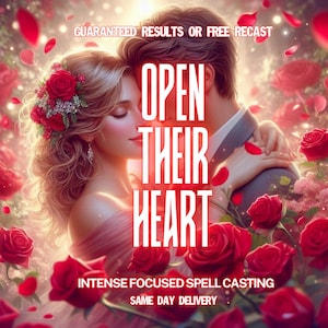 May include: Digital artwork depicting a couple in an embrace, set against a backdrop of red roses and petals. The words "OPEN THEIR HEART" are central. Other text includes "GUARANTEED RESULTS OR FREE RECAST", "INTENSE FOCUSED SPELL CASTING", and "SAME DAY DELIVERY".
