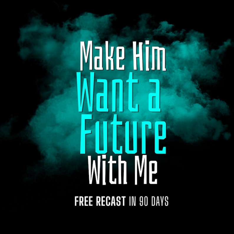 Puede incluir: Dise&ntilde;o gr&aacute;fico con el texto "Make Him Want a Future With Me" en blanco y turquesa. El texto est&aacute; sobre un fondo negro con formas de nubes turquesas. Tambi&eacute;n se incluye la frase "Free Recast in 90 Days".