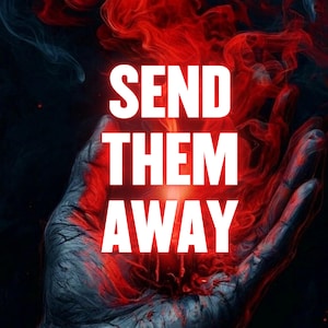 Puede incluir: Arte digital que muestra una mano ahuecada con el texto "SEND THEM AWAY" en blanco. La mano es una mezcla de tonos azules y grises, con elementos rojos y naranjas llameantes a su alrededor.