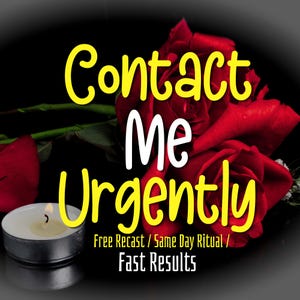Puede incluir: Imagen con el texto "Contact Me Urgently" en amarillo y blanco. Un ramo de rosas rojas y una vela encendida en el fondo. El texto "Free Recast / Same Day Ritual / Fast Results" está en la parte inferior.