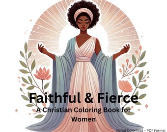 Faithful & Fierce: A Christian Coloring Book Celebrating Empowered Black Women of Faith
