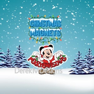 May include: Christmas magnets featuring Mickey Mouse in a Santa suit, holding a "Merry Christmas" banner. The design includes the text "Christmas Magnets" with a string of colourful lights, set against a snowy winter scene with pine trees.