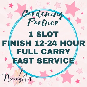 Gardening partners 1 Slot full carry 80k point finish 12-24 hour