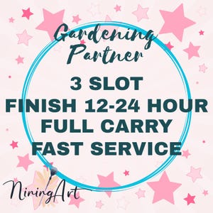 Gardening partners 3 Slot full carry 80k point finish 12-24 hour