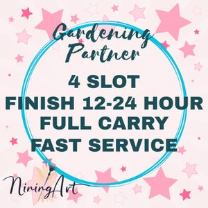 Gardening partners 4 Slot full carry 80k point finish 12-24 hour