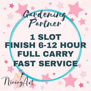 Gardening Partners 1 Slot full carry 80k point finish 6-12 hour