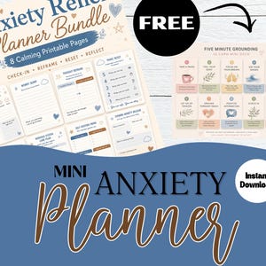 May include: An Anxiety Relief Planner Bundle featuring 8 printable pages with calming prompts, check-in sheets, and a Five Minute Grounding 10-card mini deck. The design uses a soft color palette with blue, beige, and brown text and graphics.