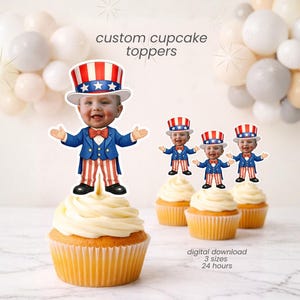 May include: Cupcakes topped with Uncle Sam-themed toppers. The toppers feature a baby's face wearing a patriotic hat and suit. The cupcakes have yellow liners and white frosting. Text on the image reads "custom cupcake toppers" and "digital download 3 sizes 24 hours."