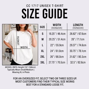 May include: A CC 1717 unisex t-shirt size guide featuring a table with width and length measurements in inches for sizes S through 3XL. The graphic includes a photo of a white t-shirt with length and width labels and model information.