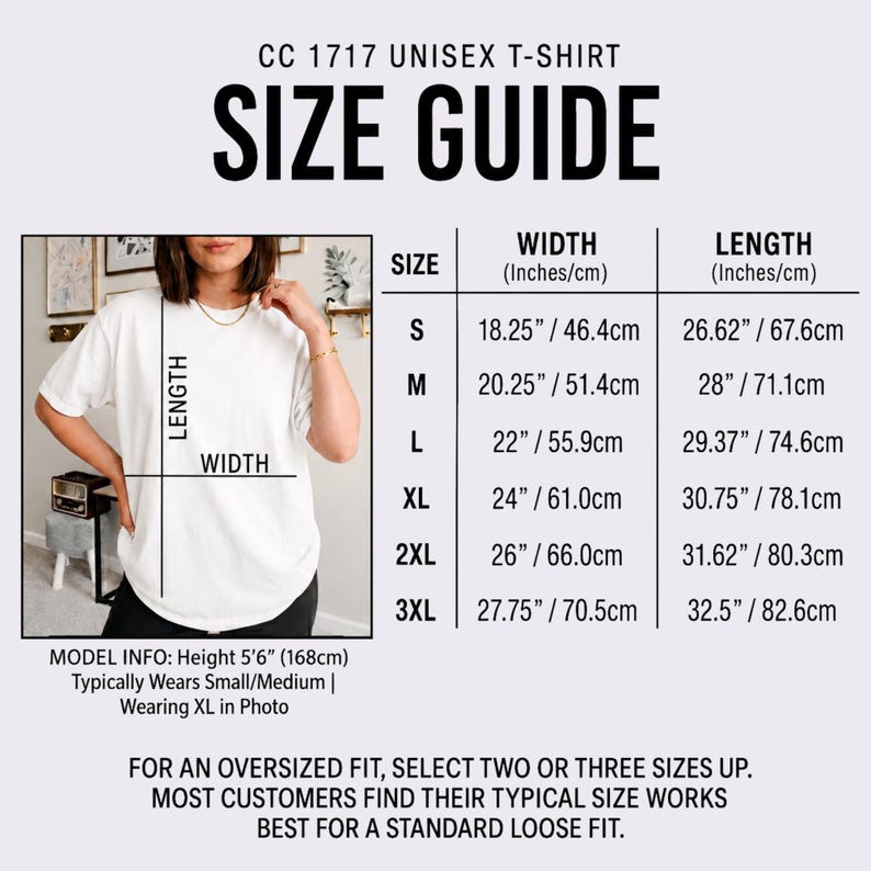 May include: A CC 1717 unisex t-shirt size guide featuring a table with width and length measurements in inches for sizes S through 3XL. The graphic includes a photo of a white t-shirt with length and width labels and model information.
