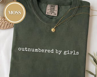 Outnumbered by Girl Dad T-Shirt, Girl Dad Shirt, Outnumbered By Boys Style Tee, Girl Dad Era, Funny Girl Dad Gift, Trendy Dad Shirt