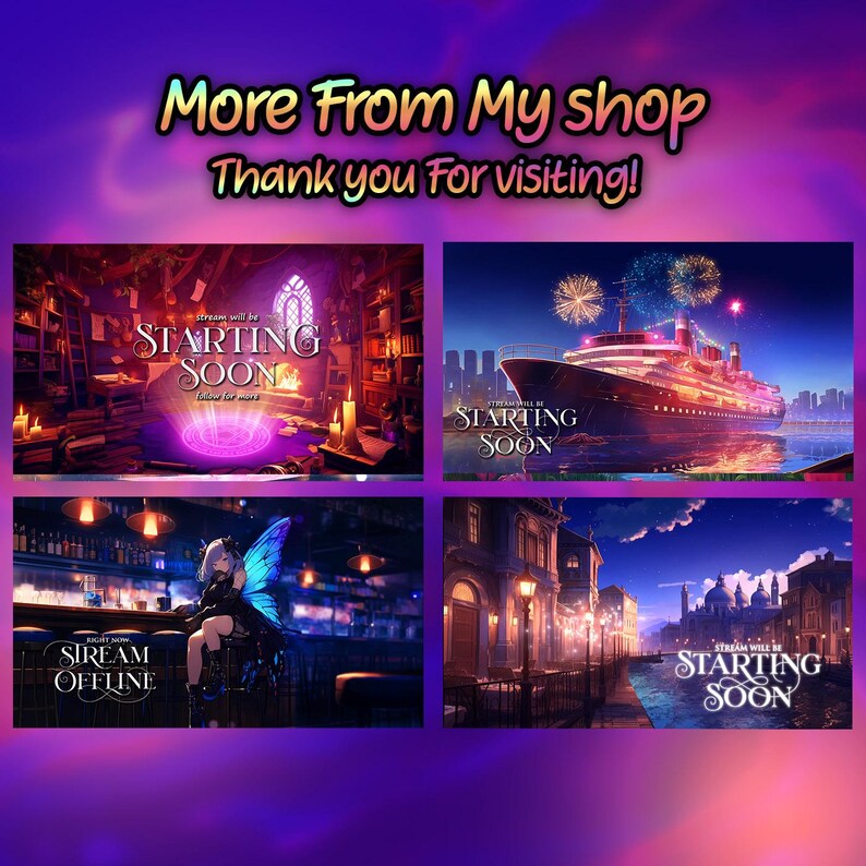 May include: A promotional image with four digital art scenes. The top text reads "More From My shop" and "Thank you For visiting!". The scenes include a library, a cruise ship with fireworks, a fairy in a bar, and a European street scene. Each scene has the text "STARTING SOON".