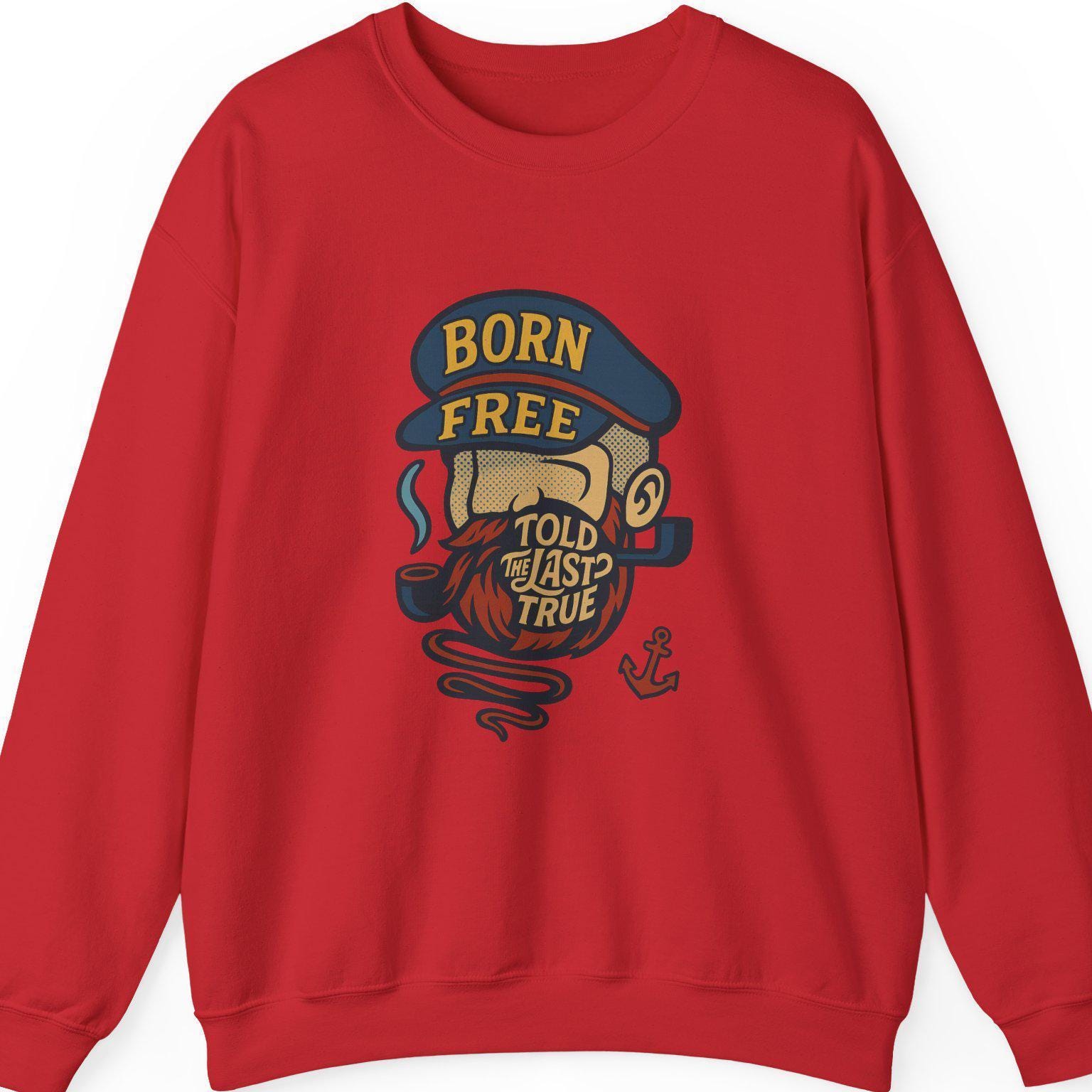 Born Free Sailor Sweatshirt | Nautical Bearded Captain Graphic 
