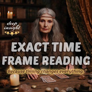 Könnte beinhalten: Ein Bild einer Frau mit langen grauen Haaren und einem Stirnband, mit dem Text "EXACT TIME FRAME READING" und "Because timing changes everything." Eine Kristallkugel und Tarotkarten liegen auf einem Holztisch.