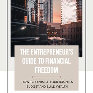 The Entrepreneur’s Guide to Financial Freedom | eBook for Business Owners | Money Management and Wealth Building | Instant Download
