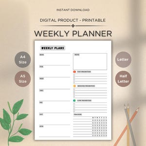 May include: A white printable weekly planner with the text "WEEKLY PLANNER". The planner includes sections for daily plans, notes, and priority tracking. It is available in A4, A5, Letter, and Half Letter sizes. The words "INSTANT DOWNLOAD" and "DIGITAL PRODUCT - PRINTABLE" are also visible.