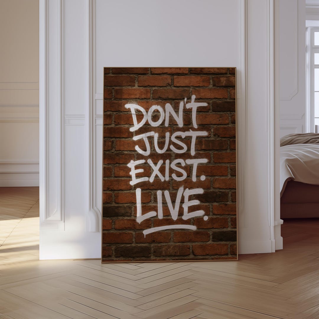 Motivational Wall Art Print – “don’t Just Exist Live” Quote Poster ...