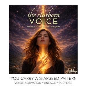 May include: An artistic image shows a woman with auburn hair, eyes closed, with a bright light emanating from her chest. The text reads "the starborn VOICE" and "Activating Your Galactic Blueprint". Below, it says "YOU CARRY A STARSEED PATTERN".