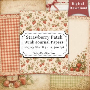 May include: A collection of digital junk journal papers featuring strawberry patterns, red gingham, and lace borders. The central text reads Strawberry Patch Junk Journal Papers, 20 jpeg files, 8.5 x 11, 300 dpi, DaisyRenStudios. The designs include cream backgrounds with red strawberries and green leaves.