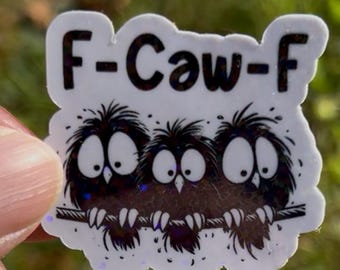 F-Caw-F Crow Sticker, Funny Weatherproof Vinyl Decal