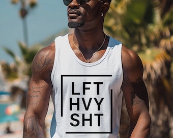 LFT HVY SHT, Men’s Tank Top | Minimalist Heavy Lift Graphic Muscle Tee | Funny Weightlifting Statement Shirt | Fitness Gift Bodybuilders
