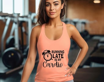 Running Late Is My Cardio Racerback Tank Top: Funny Workout Shirt