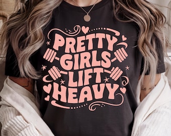 Pretty Girls Lift Heavy T-Shirt | Cute Gym Wear for Women | Fitness Inspiration Gift | Strong Women Workout Tee | Lifting 100% Cotton Shirt
