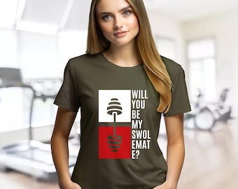 Funny Gym Graphic Unisex T-Shirt Will You Be My Swolemate | Couples Fitness Tee | Workout Partner Gift | Valentine Gym Shirt for Him or Her