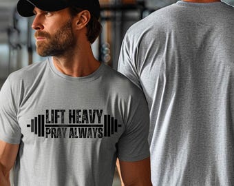 Lift Heavy Pray Always Christian Gym T-Shirt: Faith-Based Fitness Tee