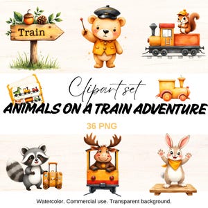 May include: A watercolour clipart set with a train theme, showcasing animals like a bear conductor, a squirrel on a train, a raccoon with luggage, a moose in a train car, and a rabbit. The text "ANIMALS ON A TRAIN ADVENTURE" is included.