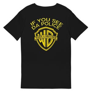 Men&#39;s premium cotton t-shirt &quot;If you see da police, warn a brother&quot;