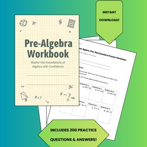May include: A Pre-Algebra Workbook with the text "Master the Foundations of Algebra with Confidence." Includes 300 practice questions and answers. The image also includes a worksheet with algebra problems and the text "Instant Download!"