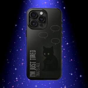 Sad Cat Phone Case – Black iPhone Case, Alternative Aesthetic Phone Cover, Goth Cat iPhone Case I&#39;m Just Tired that&#39;s All