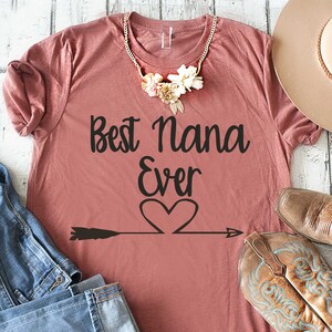 Best Nana Ever Shirt / Cute Nana T-shirt / Nana shirts / Nana t shirt / Nana gift / grandma gifts / birthday gift ideas / gift for nana