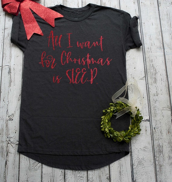 Christmas shirts women - Funny Holiday nightgown - all I want for Christmas is SLEEP - Night shirt for women - Ladies pj's - Pajamas women