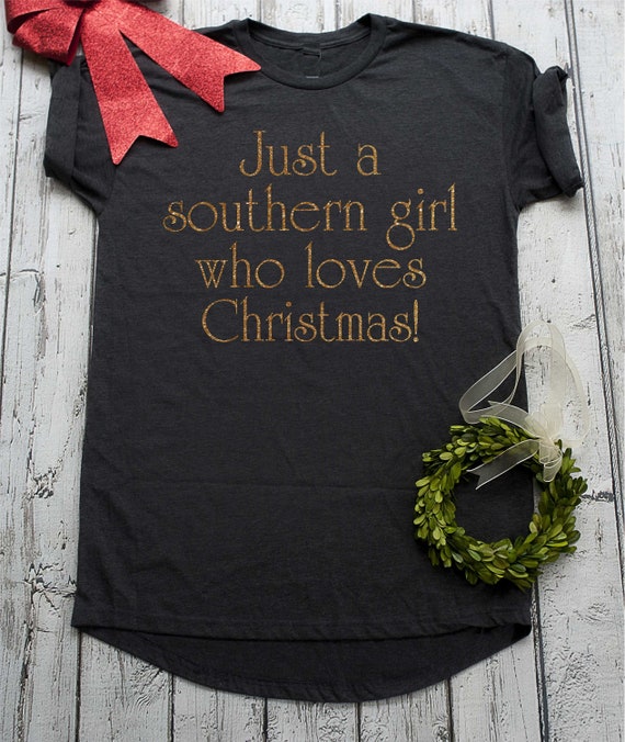 Southern Christmas Pj's - Night Shirts - Christmas gifts for her - Cute Christmas T-shirt - Just a southern girl who loves Christmas